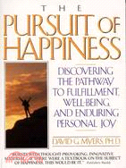 The Pursuit of Happiness ─ Discovering the Pathway to Fulfillment, Well-Being, and Enduring Personal Joy