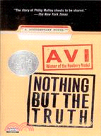 NOTHING BUT THE TRUTH: A DOCUMENTARY NOVEL