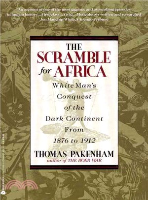 The Scramble for Africa ─ White Man's Conquest of the Dark Continent from 1876 to 1912