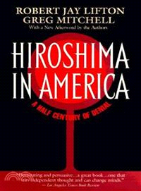 Hiroshima in America — A Half Century of Denial