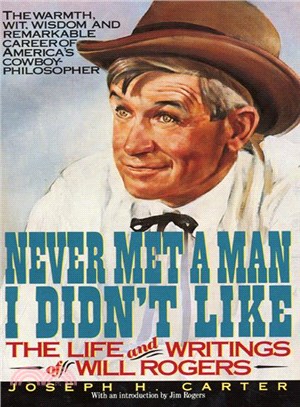 Never Met a Man I Didn't Like ─ The Life and Writings of Will Rogers