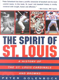 The Spirit of St. Louis ─ A History of the St. Louis Cardinals and Browns