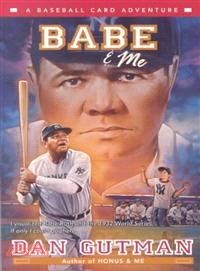 Babe & me : a baseball card adventure /