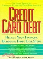 Credit Card Debt: Reduce Your Financial Burden in Three Easy Steps