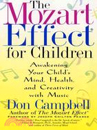 The Mozart Effect for Children ─ Awakening Your Child's Mind, Health, and Creativity With Music