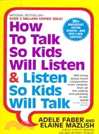 How to Talk So Kids Will Listen & Listen So Kids Will Talk