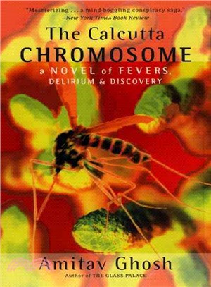 The Calcutta Chromosome ─ A Novel of Fevers, Delirium & Discovery