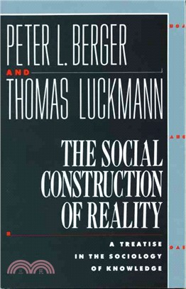 The Social Construction of Reality ─ A Treatise in the Sociology of Knowledge