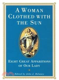 A Woman Clothed With the Sun ─ Eight Great Apparitions of Our Lady