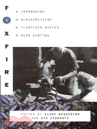 Foxfire 5 ─ Ironmaking, Blacksmithing, Flintlock Rifles, Bear Hunting, and Other Affairs of Plain Living