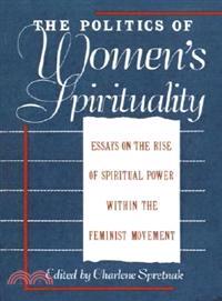 The Politics of Women's Spirituality ─ Essays by Founding Mothers of the Movement