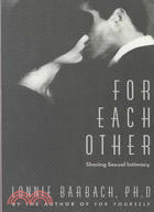 For Each Other ─ Sharing Sexual Intimacy