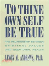 To Thine Own Self Be True