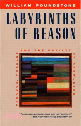 Labyrinths of Reason ─ Paradox, Puzzles, and the Frailty of Knowledge