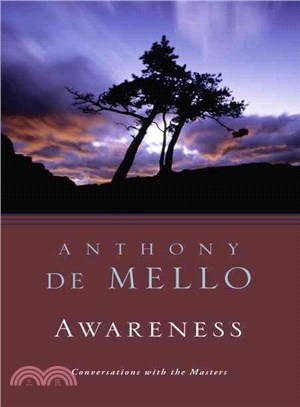 Awareness ─ A De Mello Spirituality Conference in His Own Words