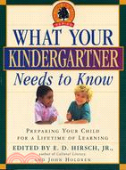 What Your Kindergartner Needs to Know―Preparing Your Child for a Lifetime of Learning