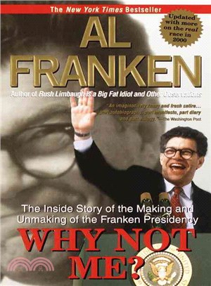 Why Not Me?—The Inside Story of the Making and Unmaking of the Franken Presidency