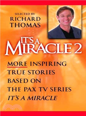 It's a Miracle 2 ─ More Inspiring True Stories Based on the Pax TV Series, It's a Miracle