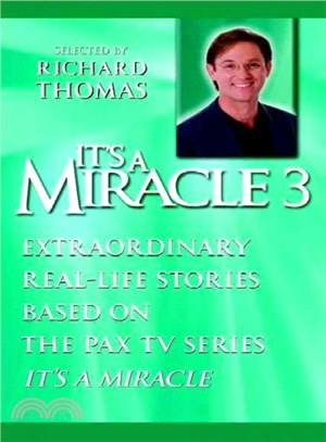 It's a Miracle 3 ─ Extraordinary Real-Life Stories Based on the Pax TV Series It's a Miracle