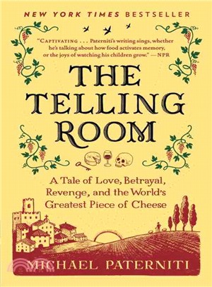 The Telling Room ─ A Tale of Love, Betrayal, Revenge, and the World's Greatest Piece of Cheese