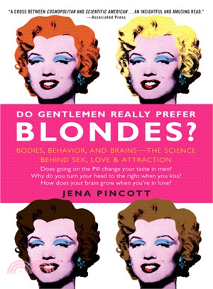 Do Gentlemen Really Prefer Blondes? ─ Bodies, Behavior, and Brains--The Science Behind Sex, Love, and Attraction