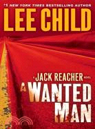 A wanted man :a Jack Reacher...