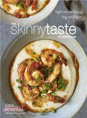 The skinnytaste cookbook :light on calories, big on flavor /