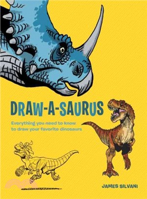 Draw-a-saurus :everything you need to know to draw your favorite dinosaurs /