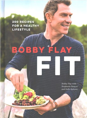 Bobby Flay Fit ─ 200 Recipes for a Healthy Lifestyle