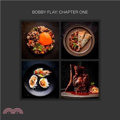 Bobby Flay: Chapter One：Iconic Recipes and Inspirations from a Groundbreaking American Chef