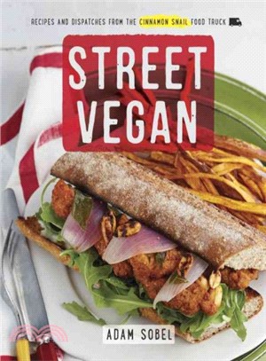 Street Vegan ─ Recipes and Dispatches from the Cinnamon Snail Food Truck