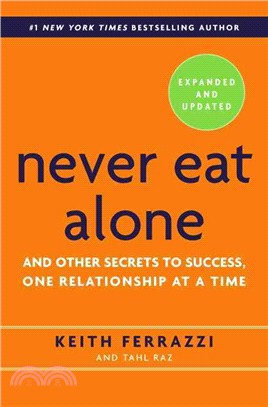 Never Eat Alone ─ And Other Secrets to Success, One Relationship at a Time