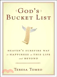 God's Bucket List ─ Heaven's Surefire Way to Happiness in This Life and Beyond