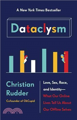 Dataclysm ─ Love, Sex, Race, and Identity--what Our Online Lives Tell Us About Our Offline Selves