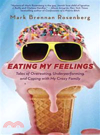 Eating My Feelings ― Tales of Overeating, Underperforming, and Coping With My Crazy Family