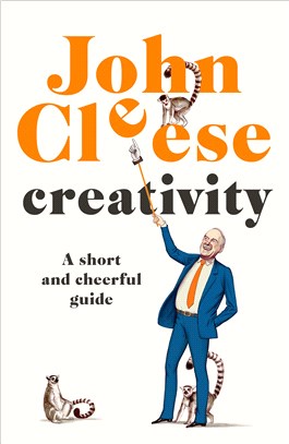 Creativity ― A Short and Cheerful Guide