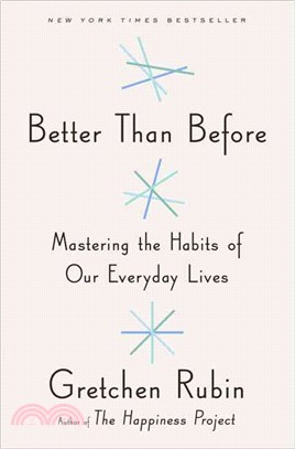 Better Than Before ─ Mastering the Habits of Our Everyday Lives
