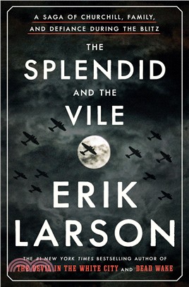 The splendid and the vile : a saga of Churchill, family, and defiance during the Blitz /