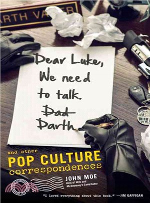 Dear Luke, We Need to Talk - Darth ─ And Other Pop Culture Correspondences