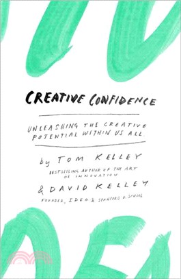 Creative Confidence ─ Unleashing the Creative Potential Within Us All