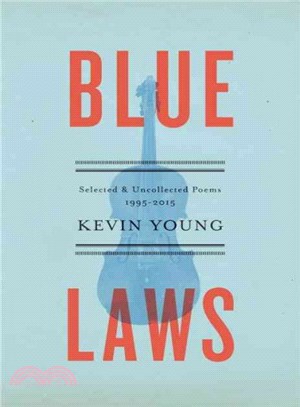 Blue Laws ─ Selected & Uncollected Poems, 1995-2015