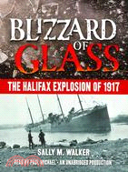 Blizzard of Glass—The Halifax Explosion of 1917 (audio CD, unabridged)