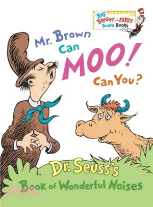 Mr. Brown can moo! Can you? :Dr. Seuss's book of wonderful noises /