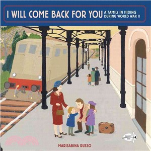 I will come back for you : a family in hiding during World War II /