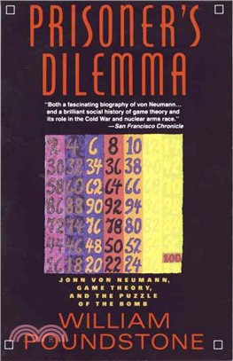 Prisoner's Dilemma/John Von Neumann, Game Theory and the Puzzle of the Bomb
