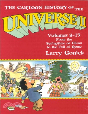 The Cartoon History of the Universe II ─ From the Springtime of China to the Fall of Rome: Volumes 8-13