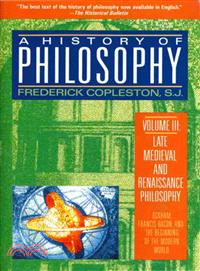 A History of Philosophy ─ Late Medieval and Renaissance Philosophy