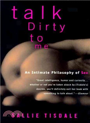 Talk Dirty to Me ─ An Intimate Philosophy of Sex