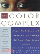 The Color Complex: The Politics of Skin Color Among African Americans