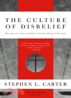 The Culture of Disbelief ─ How American Law and Politics Trivialize Religious Devotion